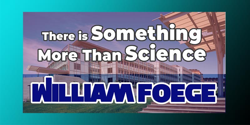 there is something more than science william foege